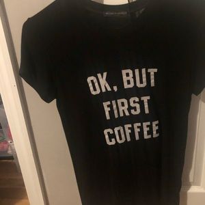 “Ok, but first coffee” t-shirt